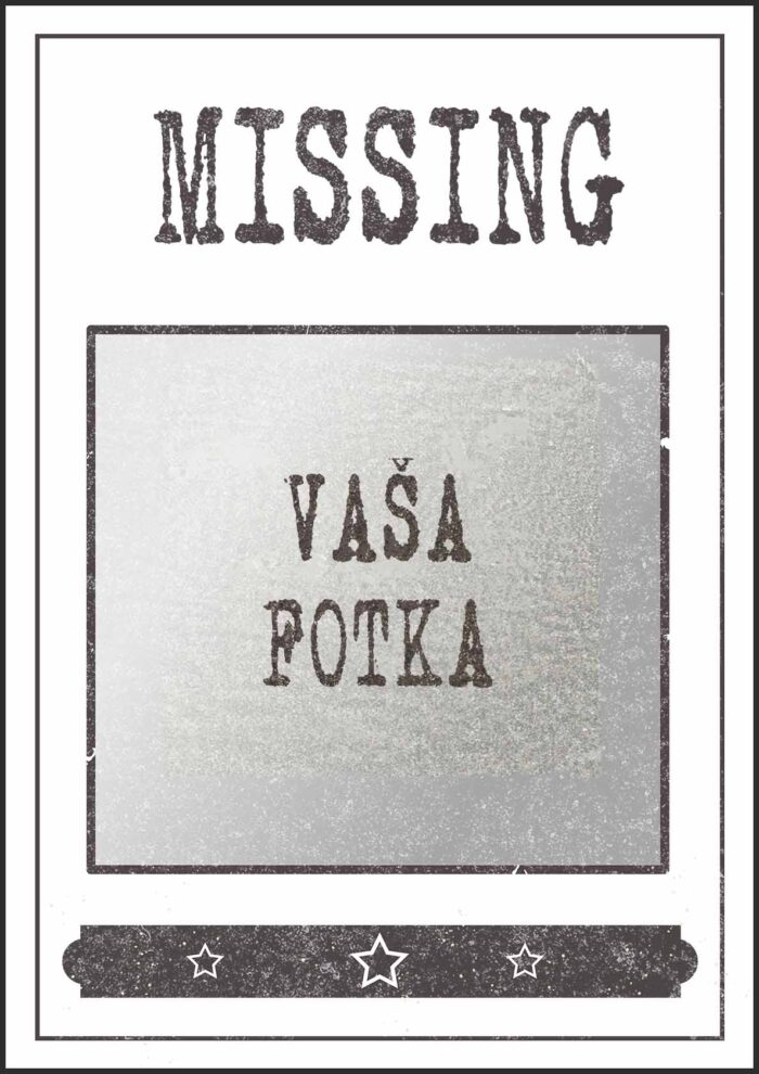 Personalizovaný plagát s nápisom "Missing" a priestorom pre vašu fotku. Vysoká kvalita, ideálne na dekoráciu od Pillow.Sk